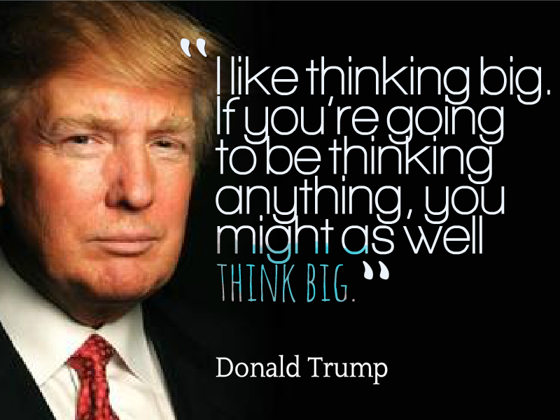 trump think big