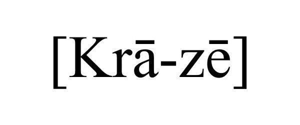 [KRA-ZE] trademark