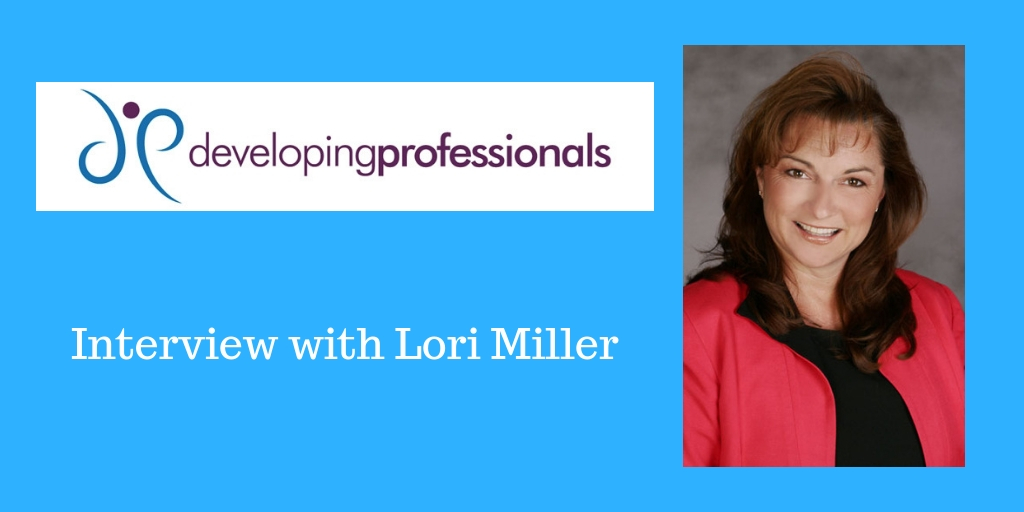 Interview with Lori Miller of Developing Professionals