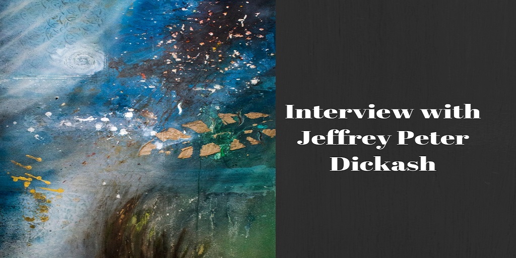 Interview with Jeffrey Peter Dickash