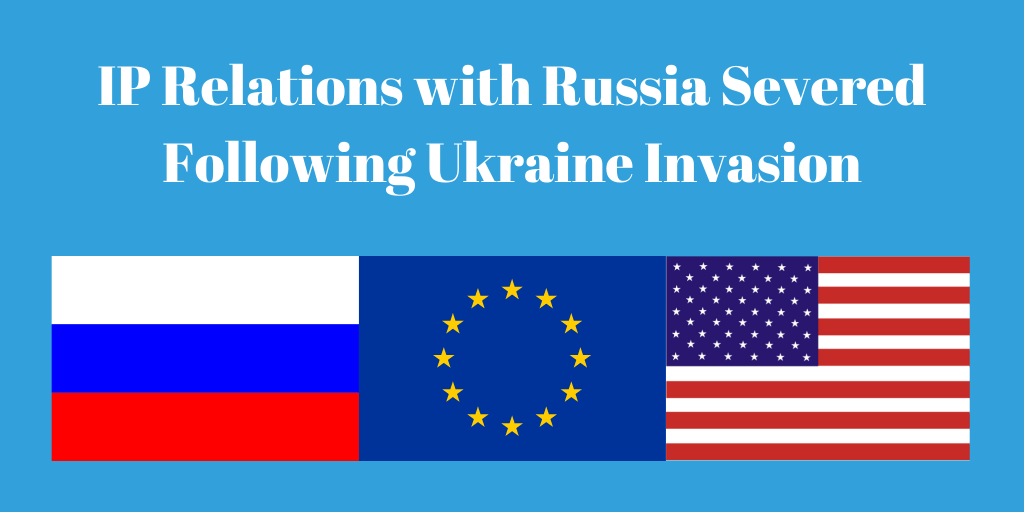 IP Relations with Russia Severed Following Ukraine Invasion